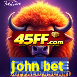 john bet